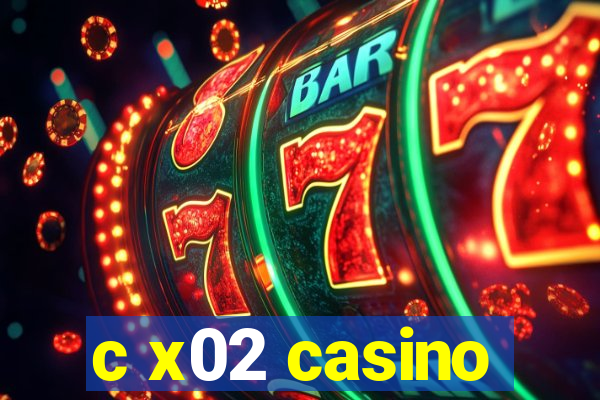 c x02 casino